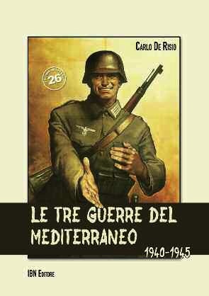 Tre guerre del Mediterraneo 1940-1945