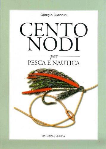 Cento nodi per pesca e nautica