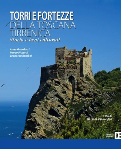Torri e fortezze della Toscana tirrenica