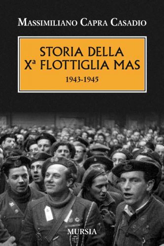 Storia della Xa Flottiglia MAS 1943-1945