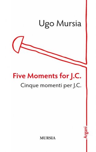 Five moments for J.C. - Cinque momenti per J.C.
