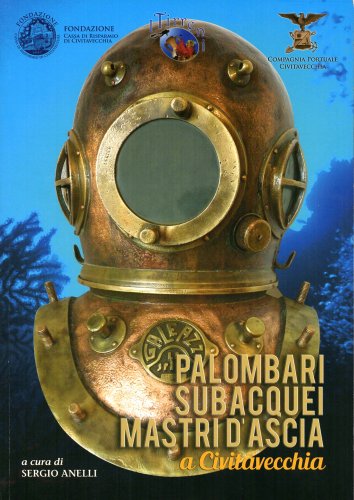 Palombari subacquei maestri d'ascia a Civitavecchia
