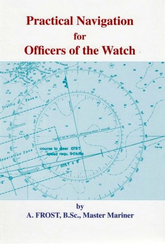 Practical navigation for officers of the watch