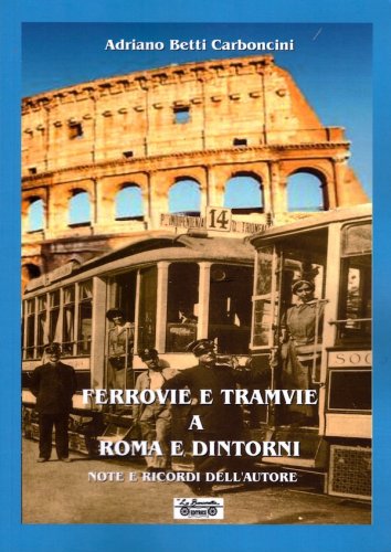 Ferrovie e tramvie a Roma e dintorni