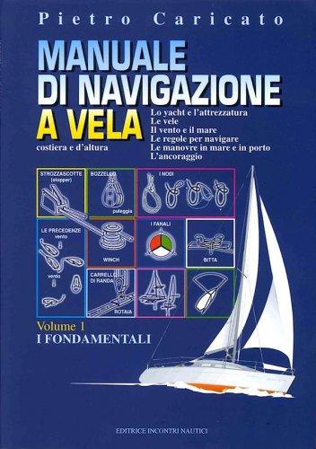 Manuale di navigazione a vela costiera e d'altura vol.1