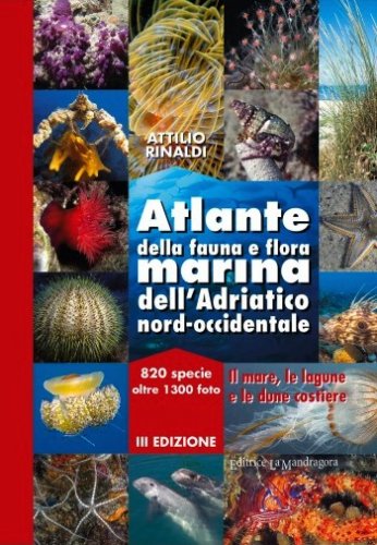 Atlante della fauna e flora marina dell’Adriatico Nord-Occidentale