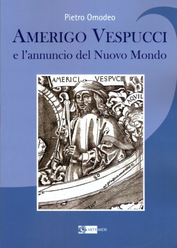Amerigo Vespucci e l'annuncio del nuovo mondo