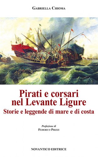 Pirati e corsari nel Levante Ligure