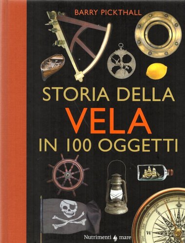 Storia della vela in 100 oggetti