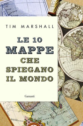 10 mappe che spiegano il mondo