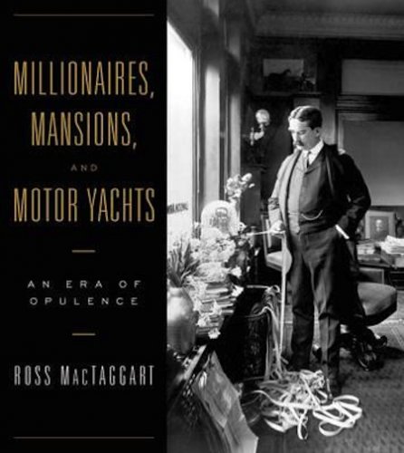 Millionaires, mansions and motor yachts