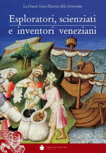 Esploratori scienziati e inventori veneziani