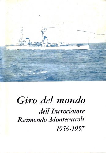 Giro del mondo dell'Incrociatore Raimondo Montecuccoli 1956-1957