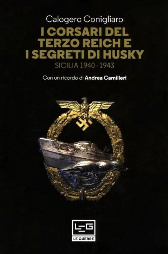 Corsari del Terzo Reich e i segreti di Husky