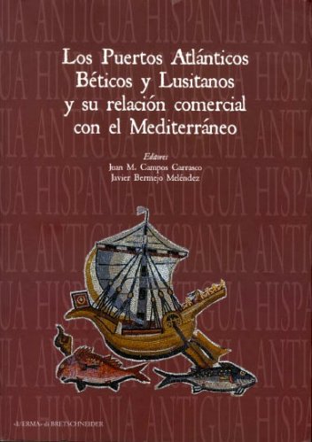 Puertos Atlánticos Béticos y Lusitanos y su relación comercial con el Mediterrán