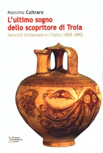 Ultimo sogno dello scopritore di Troia