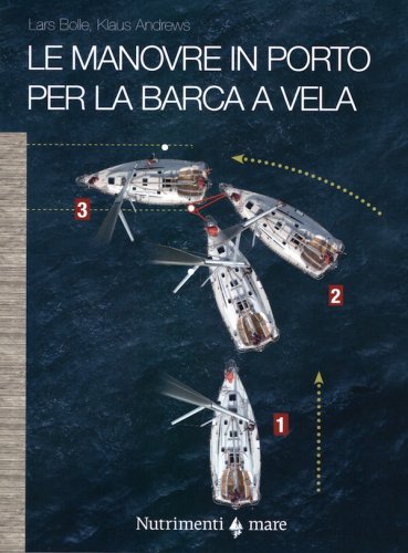 Manovre in porto per la barca a vela