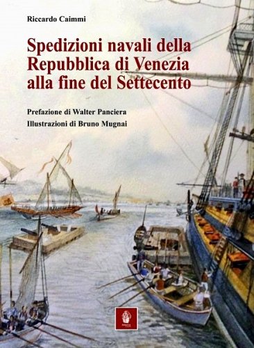 Spedizioni navali della Repubblica di Venezia alla fine del Settecento