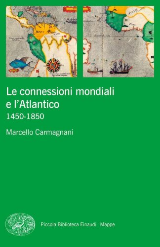 Connessioni mondiali e l’Atlantico 1450-1850