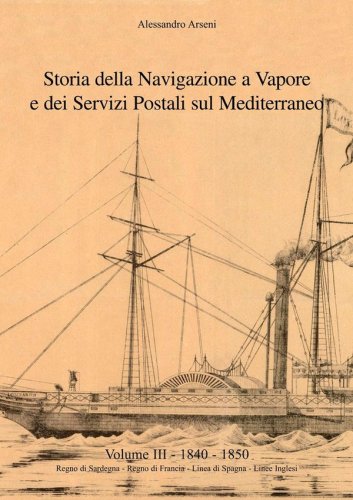 Storia della navigazione a vapore e dei servizi postali sul Mediterraneo 1840-50