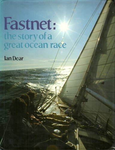Fastnet: the story of a great ocean race