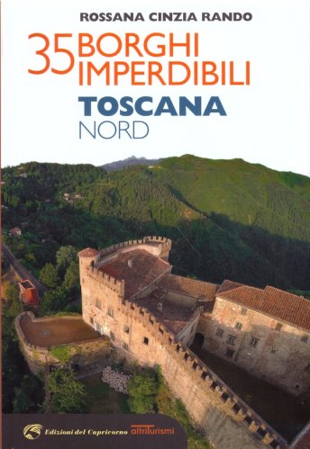 35 borghi imperdibili Toscana Nord