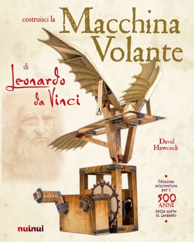 Costruisci la Macchina Volante di Leonardo da Vinci