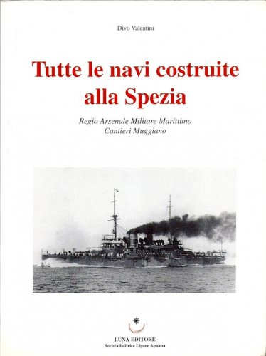 Tutte le navi costruite alla Spezia