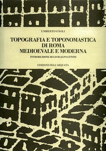 Topografia e toponomastica di Roma medioevale e moderna