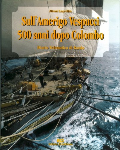 Sull'Amerigo Vespucci 500 anni dopo Colombo