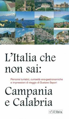 Italia che non sai: Campania e Calabria
