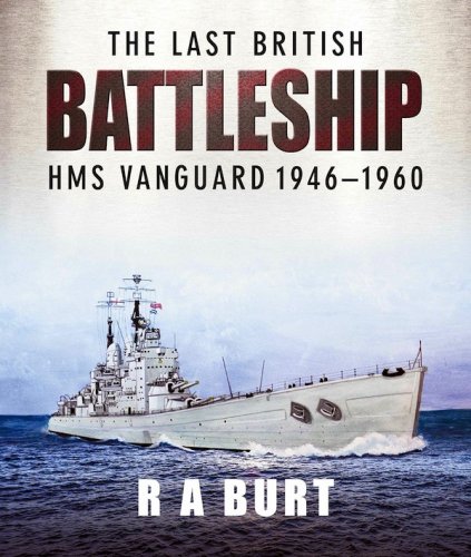 Last british battleship: HMS Vanguard 1940-1960