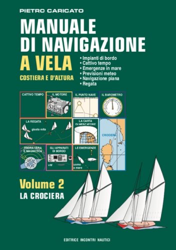 Manuale di navigazione a vela costiera e d'altura vol.2