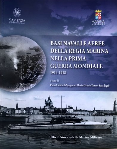 Basi navali e aeree della Regia Marina nella prima Guerra Mondiale 1914-1918