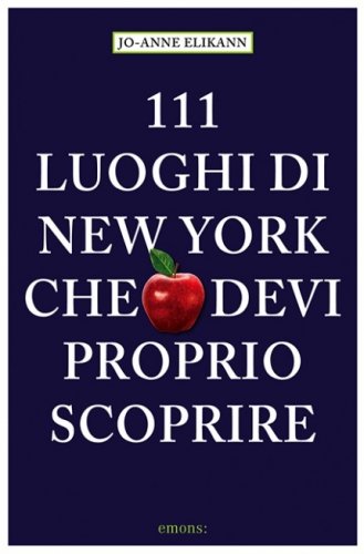 111 luoghi di New York che devi proprio scoprire