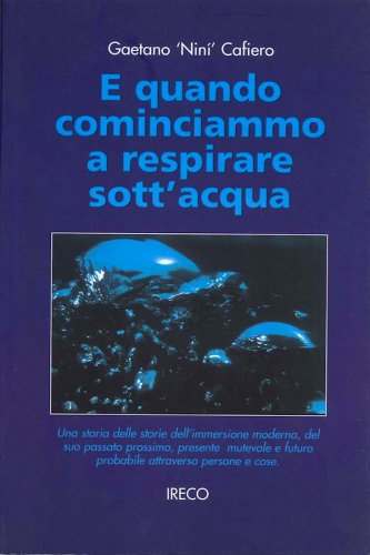 E quando cominciammo a respirare sott'acqua