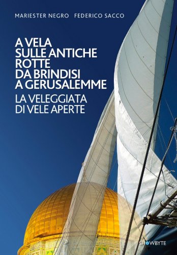 A vela sulle antiche rotte da Brindisi a Gerusalemme