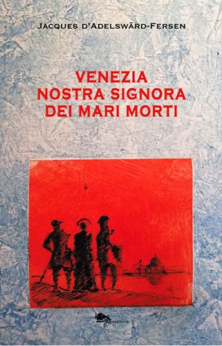 Venezia nostra signora dei mari morti