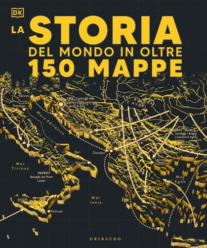 Storia del mondo in oltre 150 mappe