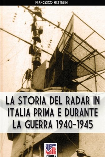 Storia del radar in Italia prima e durante la guerra 1940-1945