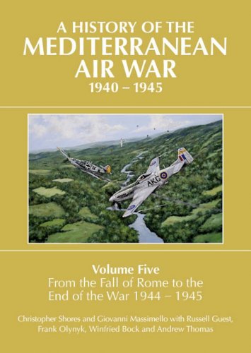 History of the Mediterranean air war 1940-1945 vol.5