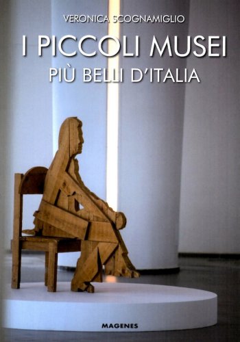 Piccoli musei più belli d'Italia