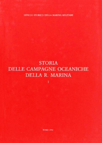 Storia delle campagne oceaniche della Regia Marina 1861-1882 vol.1