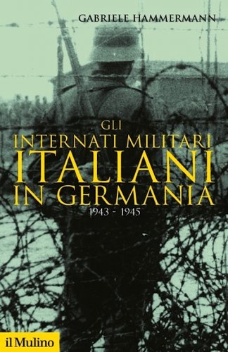 Internati militari italiani in Germania 1943-1945