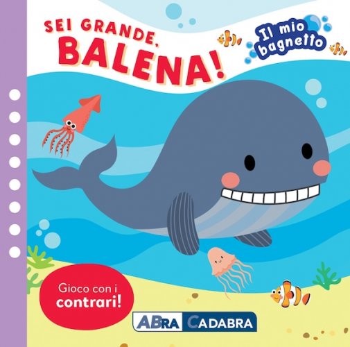Sei grande balena!