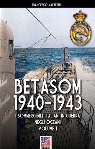Betasom 1940-1943 vol.1