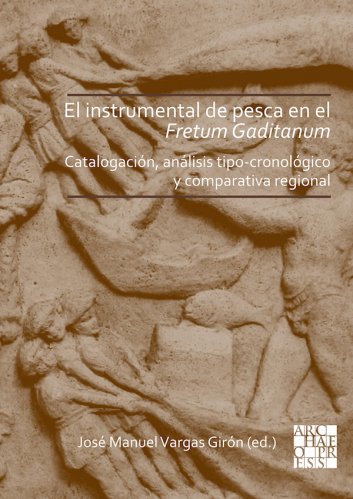 El instrumental de pesca en el Fretum Gaditanum siglos V a.C. - VI d.C.