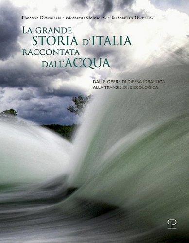 Grande storia d’Italia raccontata dall’acqua
