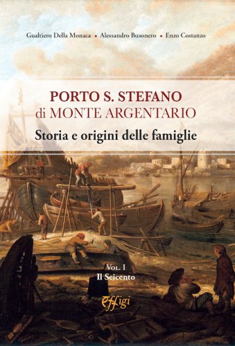 Porto S. Stefano di Monte Argentario vol.1