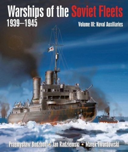Warships of the Soviet Fleets 1939-1945 vol.3